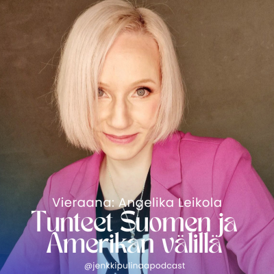 episode 60. Tunteet Suomen ja Amerikan välillä - Vieraana: Angelika Leikola artwork