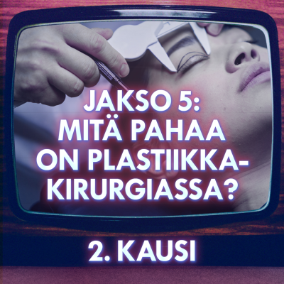 episode Mitä pahaa on plastiikkakirurgiassa? Voiko kristitty mennä kauneusleikkaukseen? artwork