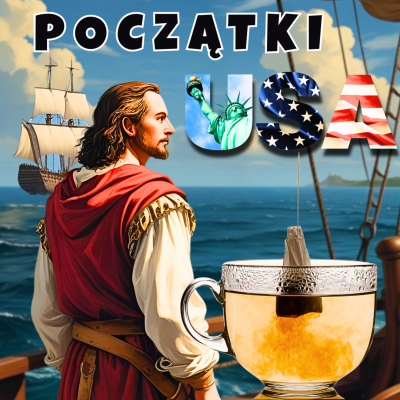 episode Jak powstały STANY ZJEDNOCZONE artwork