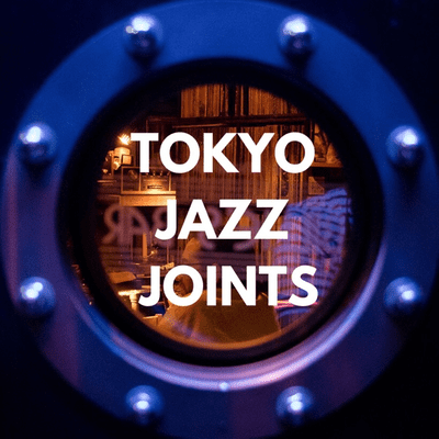 TOKYO JAZZ JOINTS