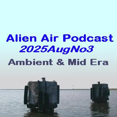 episode 2025AugNo3: Ambient/Drone & Mid-Era artwork