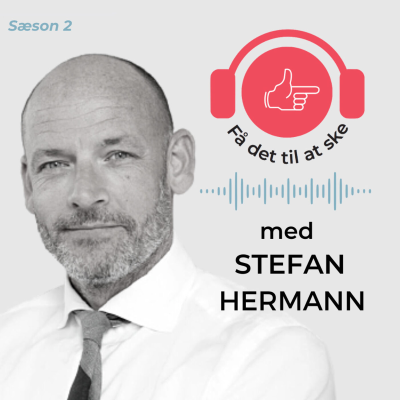 #75 Få Det Til At Ske med Stefan Hermann i en varm tid