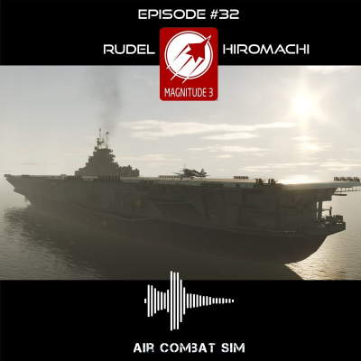 episode Air Combat Sim Podcast - Episode #32: Magnitude 3 with Rudel and Hiromachi artwork