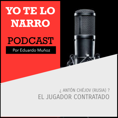 episode El jugador contratado - ¿ Antón Chéjov (Rusia) ? artwork