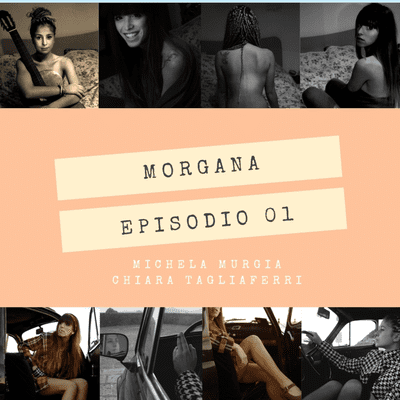 episode Morgana di Michela Murgia e Chiara Tagliaferri artwork