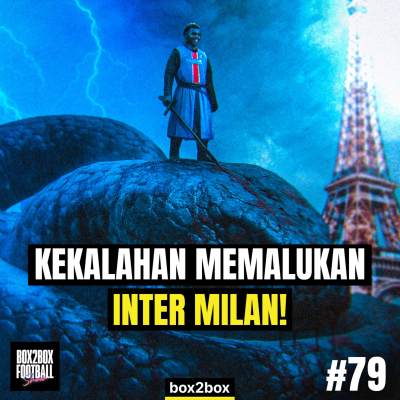 episode DIBANTAI PSG, INTER MILAN FINALIS UCL TERBURUK? | Box2Box Football Show #79 artwork