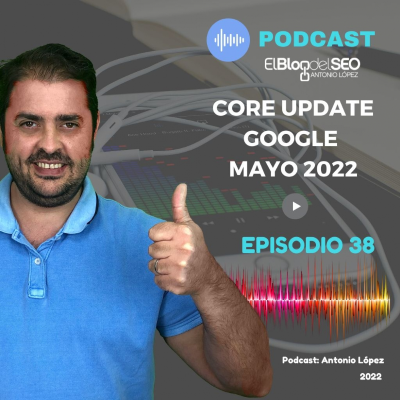 episode Core Update de Google Mayo 2022. Episodio 38 artwork