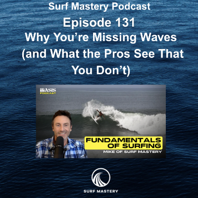 episode 131 Why You’re Missing Waves (and What the Pros See That You Don’t) artwork