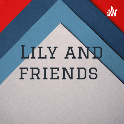 Lily and friends