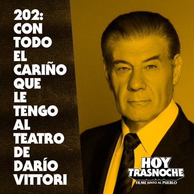 episode 202: Con todo el cariño que le tengo a El Teatro de Darío Vittori artwork