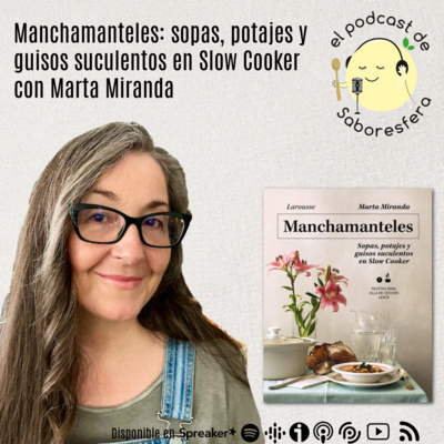 episode Manchamanteles: sopas, potajes y guisos suculentos en Slow Cooker con Marta Miranda artwork