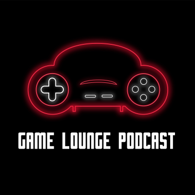 Game Lounge Podcast