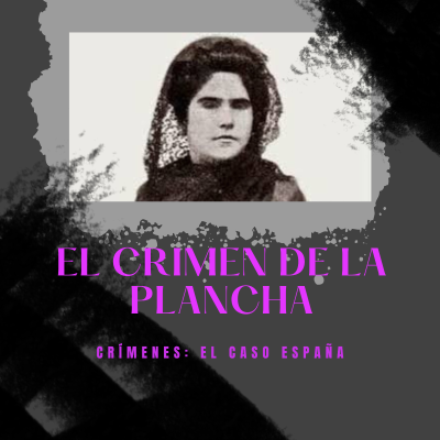episode E28xT3: El Crimen de la Plancha | Crímenes: El Caso España artwork