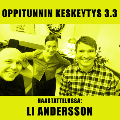 episode OPPITUNNIN KESKEYTYS 3.3 - ERIKOISHAASTATTELUSSA LI ANDERSSON artwork