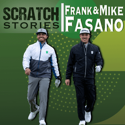 episode Frank & Mike Fasano: Founders of Golficity | Scratch Stories Ep. 11 artwork