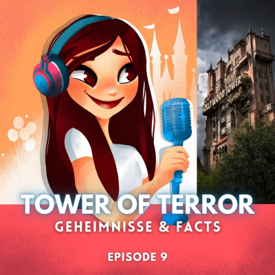 Feenstaub & Mauseohren | Disney Podcast - #13: Disneys Tower of Terror | Geheimnisse & Facts zur beliebten Disneyland Attraktion