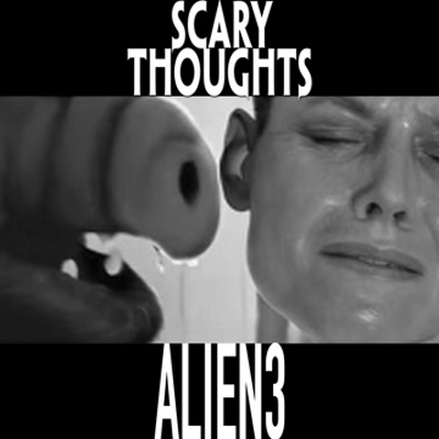 episode Scary Thoughts #122 - Alien3 (David Fincher – 1992) artwork
