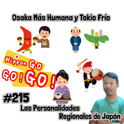 episode #215 | Osaka Más Humana y Tokio Frío; las Personalidades Regionales de Japón artwork