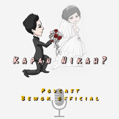 episode Episode \/| Kapan Nikah? Wadidadaw~ artwork