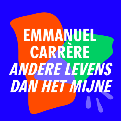 episode Wat is Marja's Hoger Plan? | Emmanuel Carrère - Andere levens dan het mijne artwork