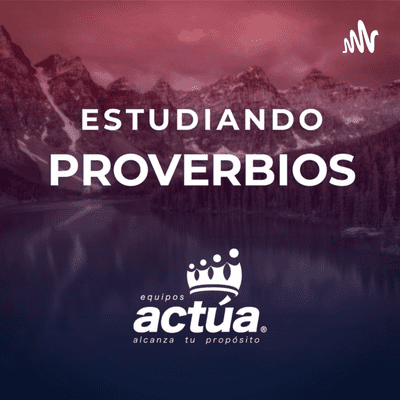 Podcast Estudiando Proverbios