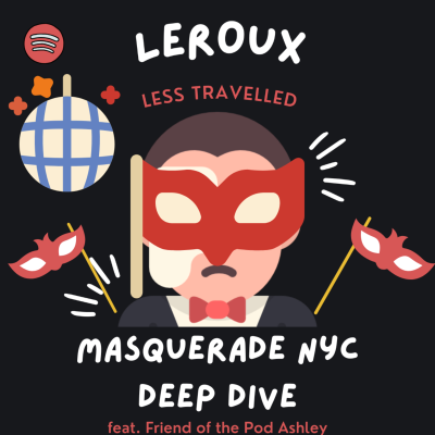episode MASQUERADE NYC Special Deep Dive feat. First Friend of the Pod Ashley artwork