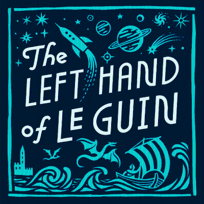 The Left Hand of Le Guin Podcast