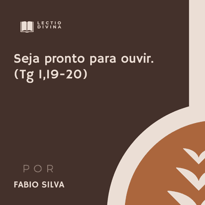 episode Lectio Divina: Seja pronto para ouvir (Tg 1,19-20) artwork