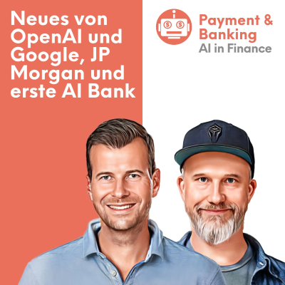 episode Episode 15_25: Neues von OpenAI und Google, JP Morgan und erste AI Bank artwork