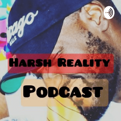 Harsh Reality Podcast Intro