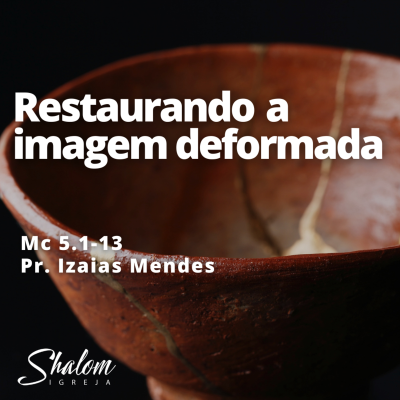 episode Restaurando a imagem deformada - Pr. Izaias Mendes - 11-05-2025 artwork
