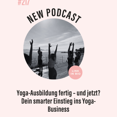 episode (#217) Yoga-Ausbildung fertig – und jetzt? Dein smarter Einstieg ins Yoga-Business artwork