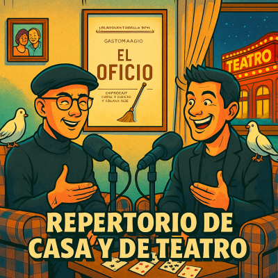 episode El Oficio 42: Repertorio de casa y de teatro đ artwork