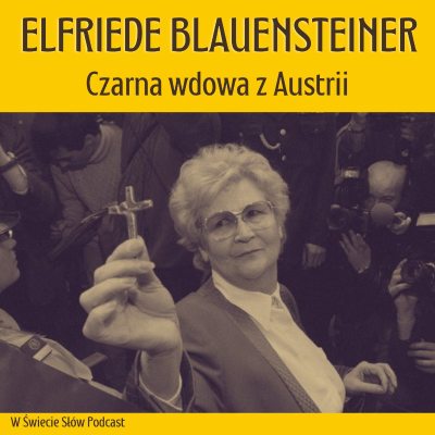 episode 90. Elfriede Blauensteiner. Czarna wdowa z Austrii artwork