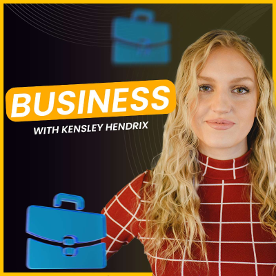 episode Business With Kensley Hendrix podcast artwork