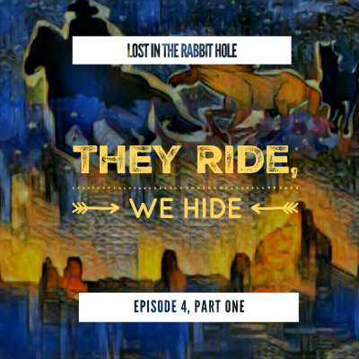 episode PART ONE: And They Ride, And We Hide artwork