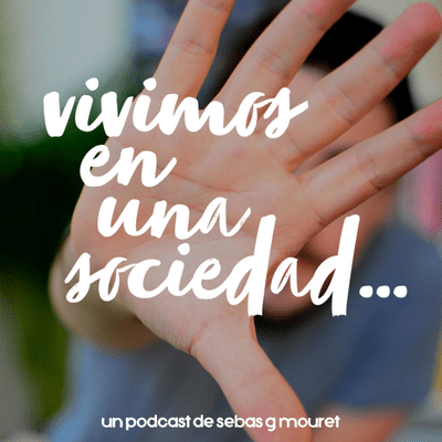 Vivimos en una sociedad...