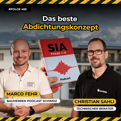 episode Fehlerfreie Abdichtung in jeder SIA-Phase – Fachwissen vom Abdichtungsspezialisten Christian Sahli, technischer Berater Soprema AG #455 artwork
