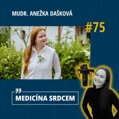 episode #75 MUDr. Anežka Dašková- “Všichni jsme jen lidé a děláme chyby. Medicína není poslání, je to práce jako každá jiná.” artwork