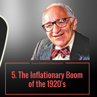episode Episode 58 - 5 . The Inflationary Boom of the 1920s - Murray N Rothbard artwork