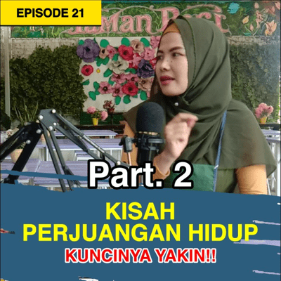 episode Eps 21. Part 2 Kisah Perjuangan Hidup artwork