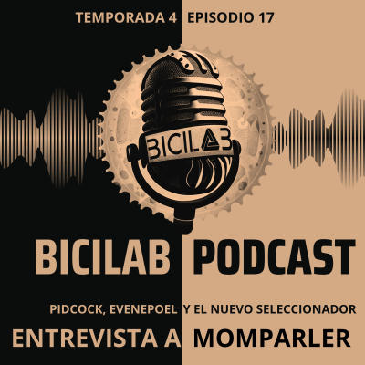 episode BiciLAB 4x17 Nuevo seleccionador nacional, entrevistamos a Momparler y eventos GUAPOS artwork