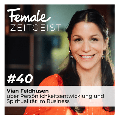 episode Über Persönlichkeitsentwicklung und Spiritualität im Business: Interview mit Vian Feldhusen, Unternehmerin und Investorin artwork