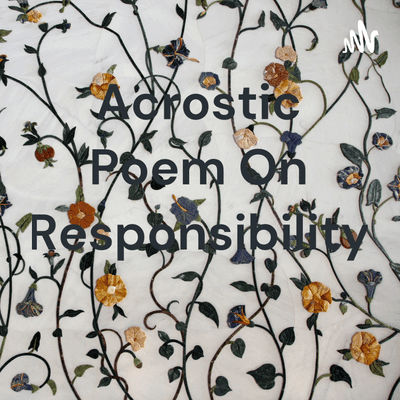 Acrostic Poem On Responsibility