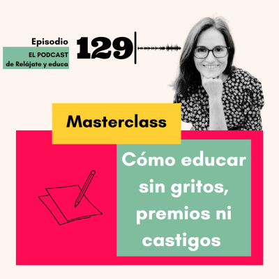 episode Masterclass: Sin gritos, sin premio y sin castigos artwork
