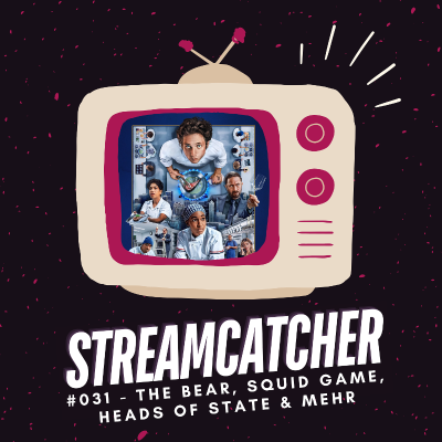 episode Streamcatcher #031 | The Bear, Squid Game, Heads of State und Co. artwork