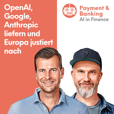 episode Episode 20_25: AI in Finance: OpenAI, Google, Anthropic liefern und Europa justiert nach artwork