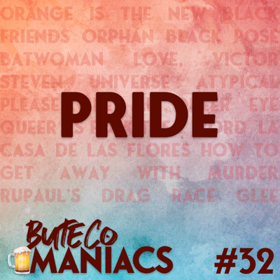 episode #32 - Buteco Maniacs Live! - Pride artwork