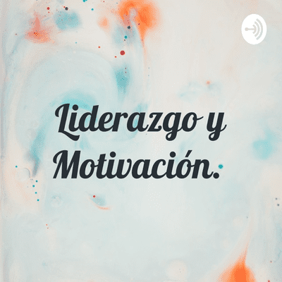 Liderazgo y Motivación.