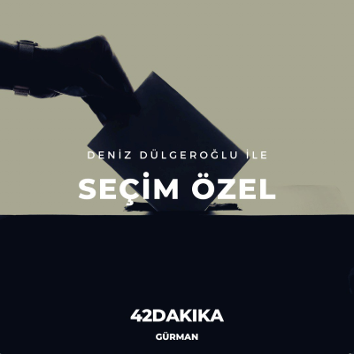 episode Deniz Dülgeroğlu ile Seçim Özel artwork